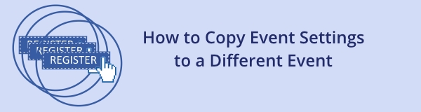How to copy event settings to a different event